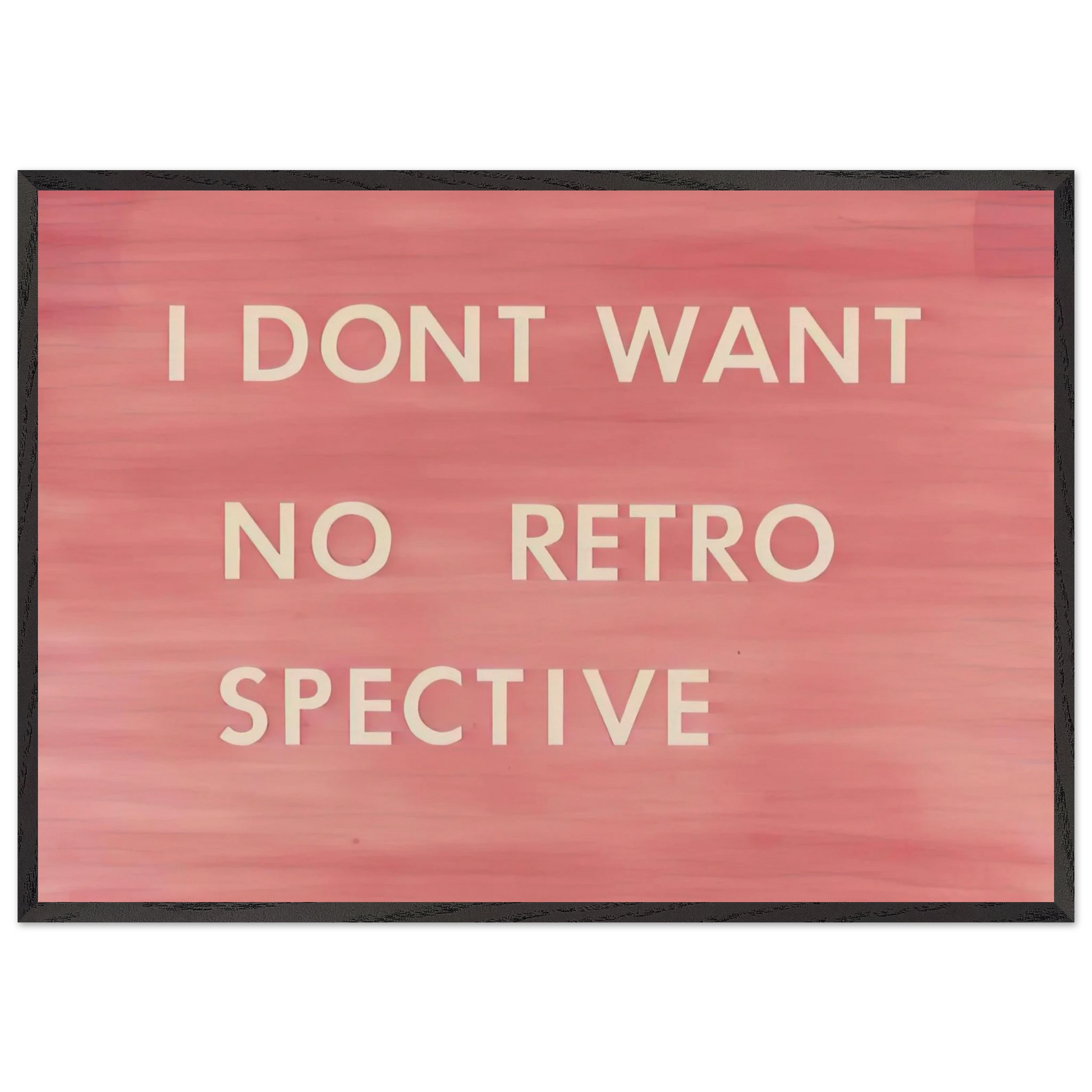 I DON T WANT NO RETRO SPECTIVE 1979 - Edward Ruscha Framed Art Print – Black Wooden Frame - Default Title - -Framed Art Print